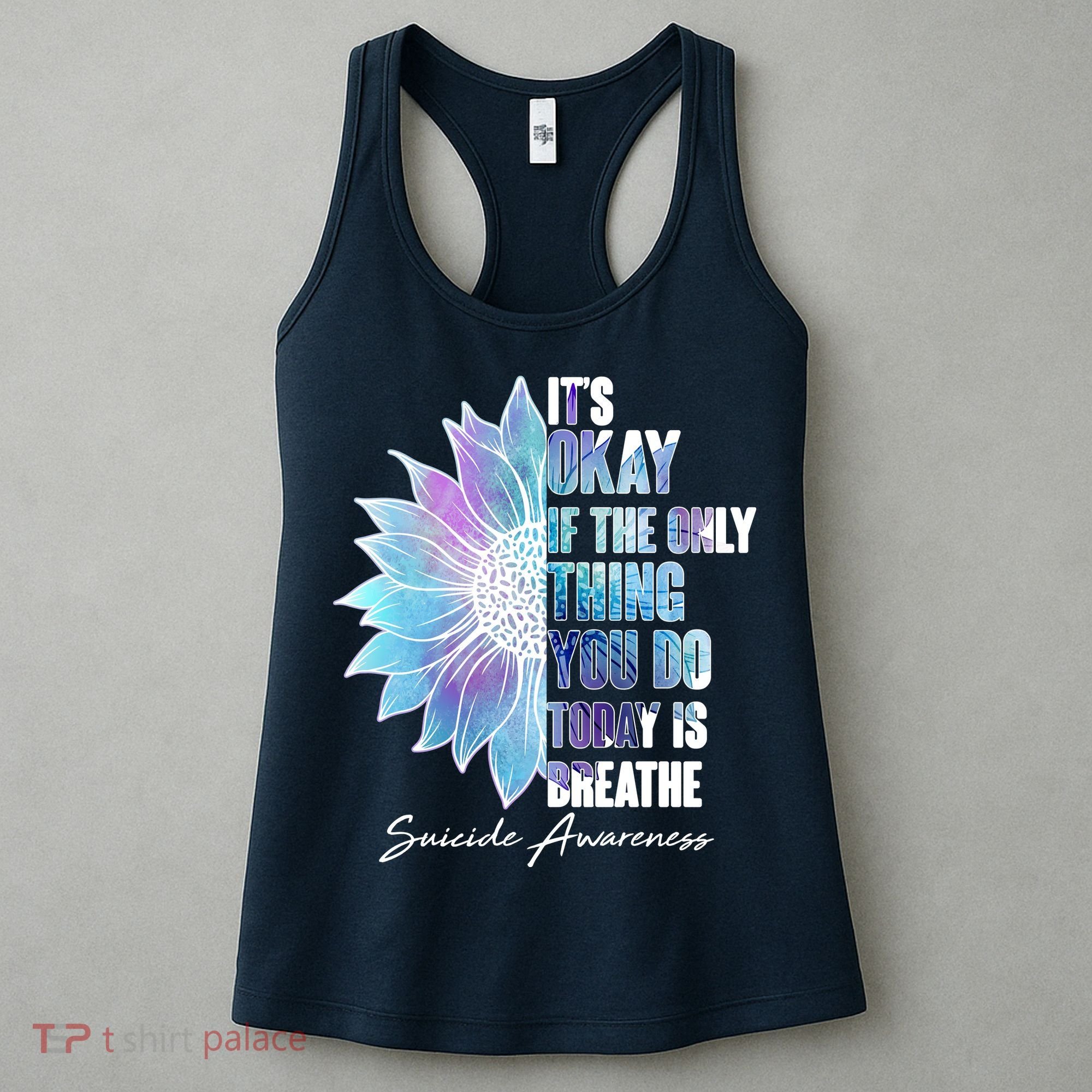 Suicide Awareness Its Okay If The Only Thing You Do Today Is Breathe Women's Tank Top