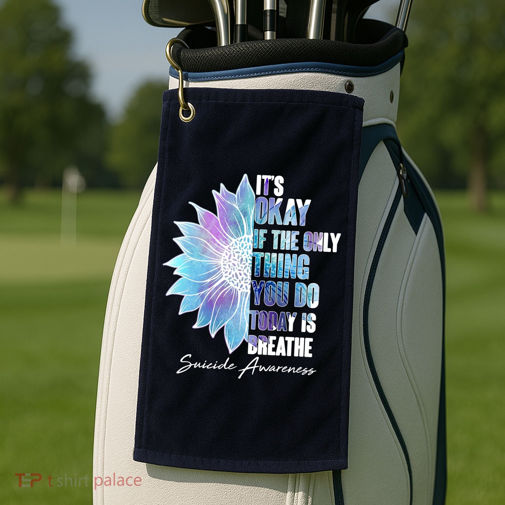 Suicide Awareness Its Okay If The Only Thing You Do Today Is Breathe Golf Towel