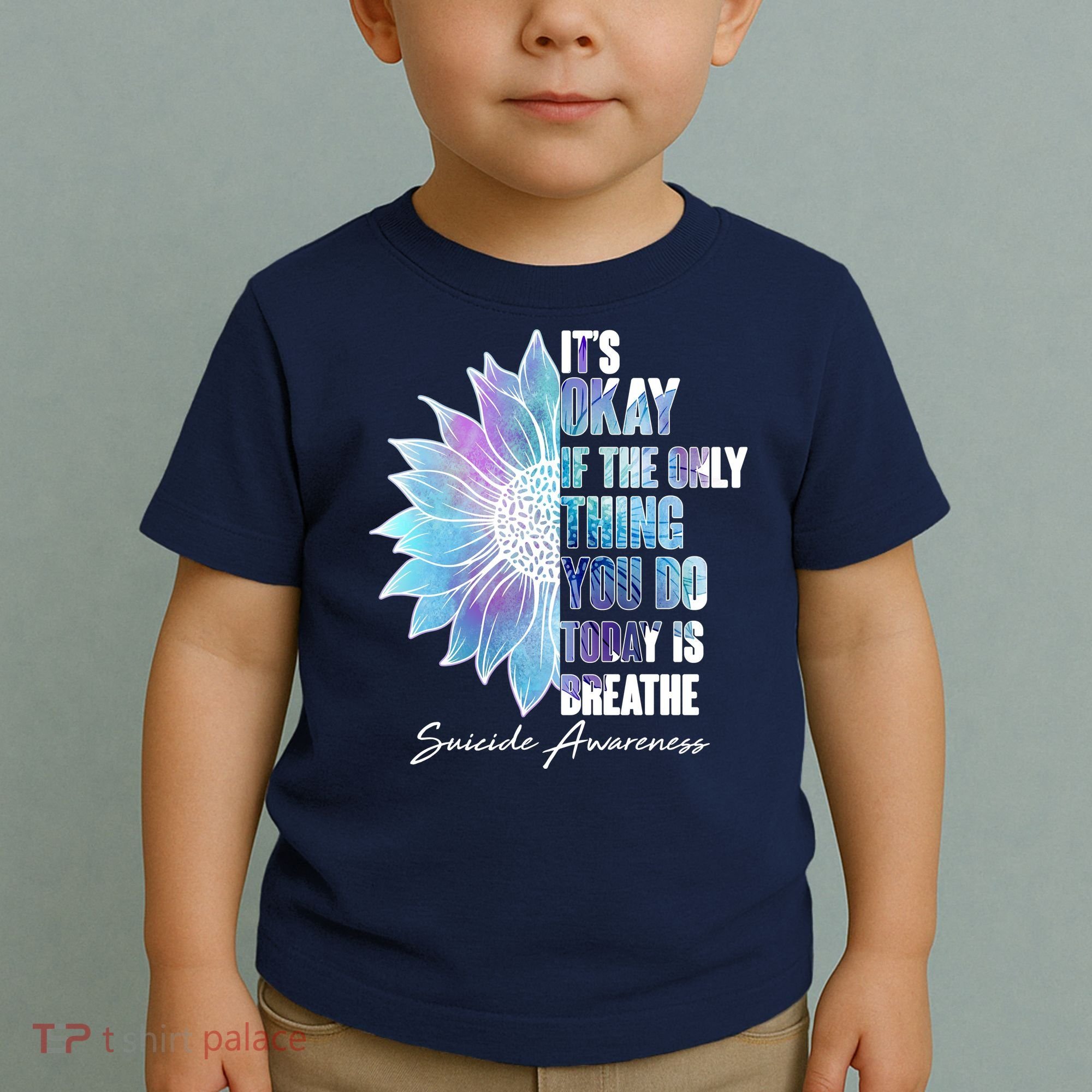 Suicide Awareness Its Okay If The Only Thing You Do Today Is Breathe Toddler T-Shirt