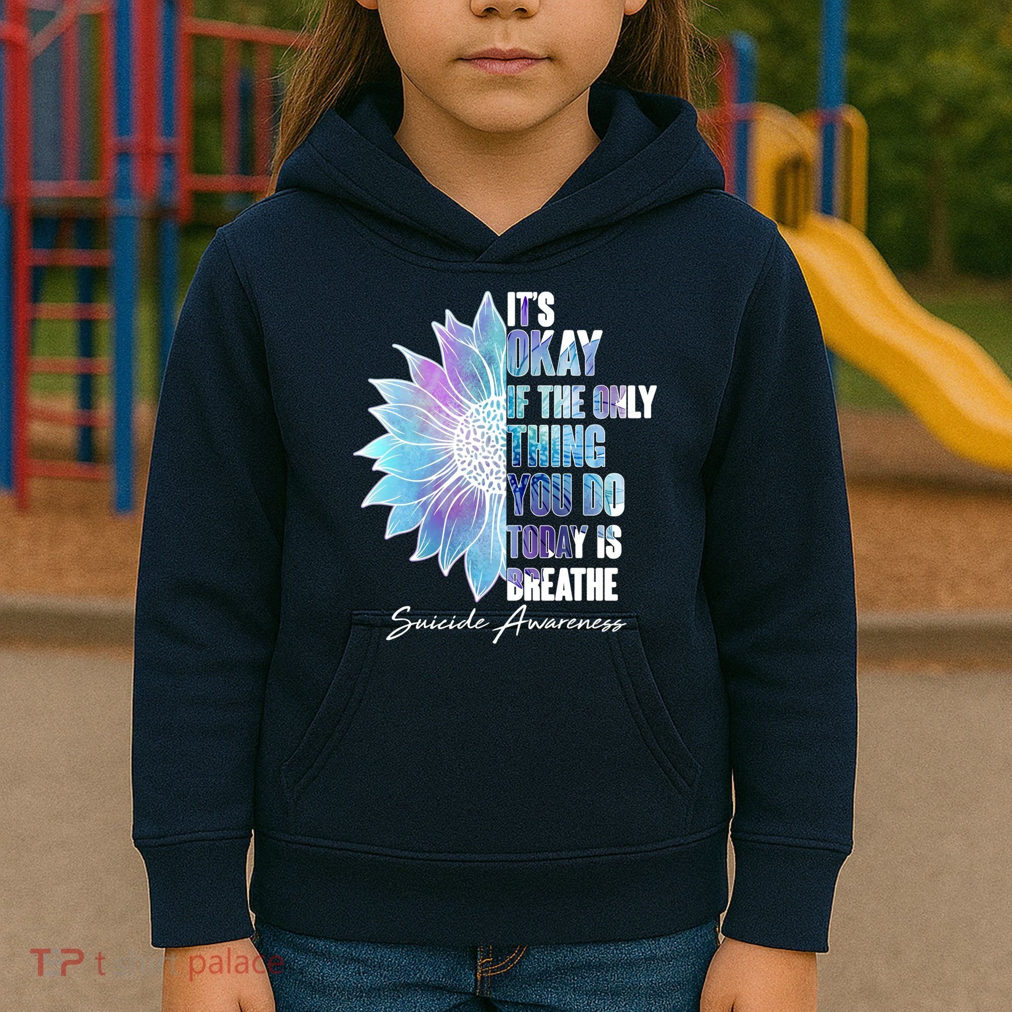 Suicide Awareness Its Okay If The Only Thing You Do Today Is Breathe Kids Hoodie