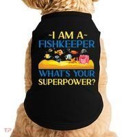 Saltwater Aquarium I Am A Fishkeeper What's Your Superpower? Gift Doggie Tank thumb 0