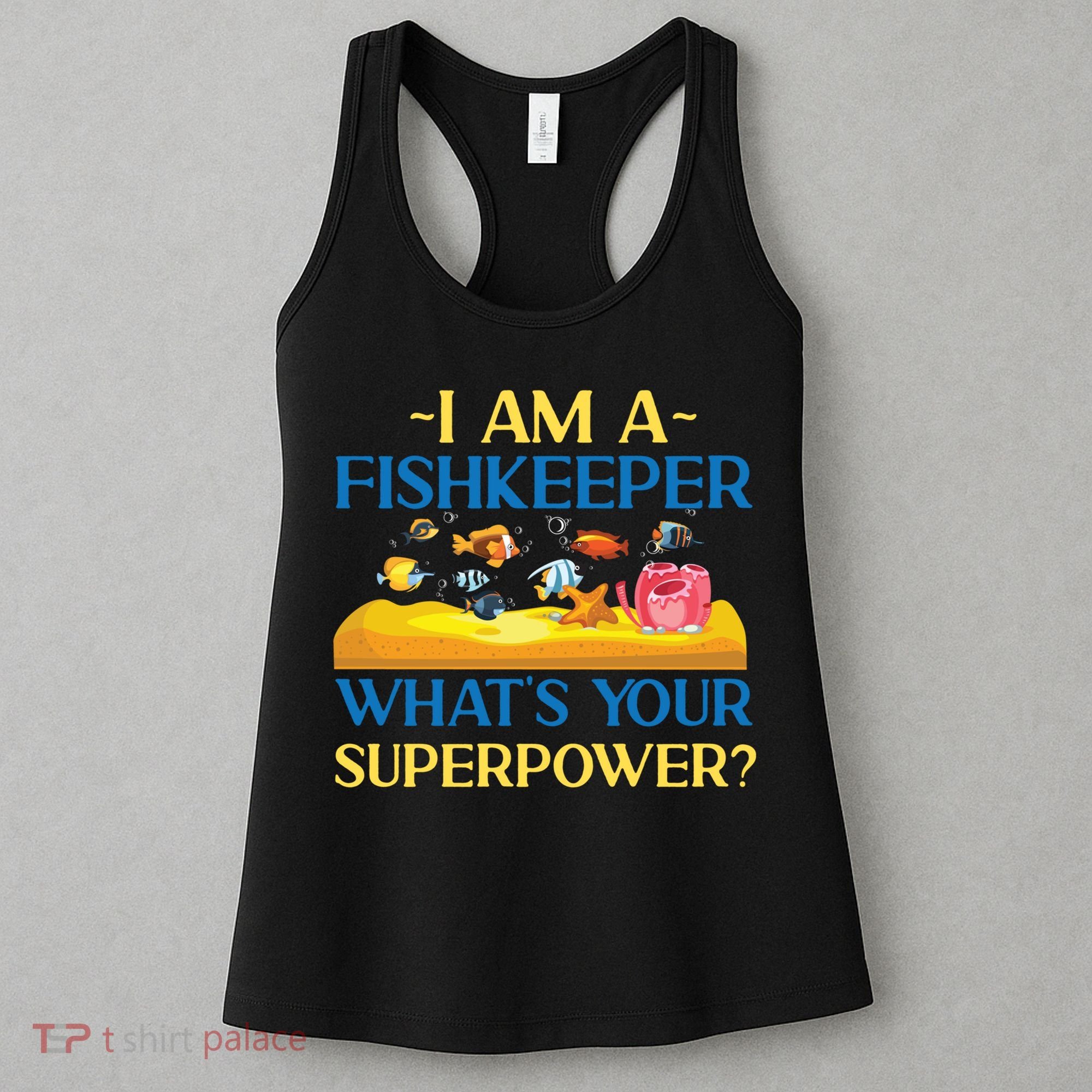 Saltwater Aquarium I Am A Fishkeeper What's Your Superpower? Gift Women's Tank Top