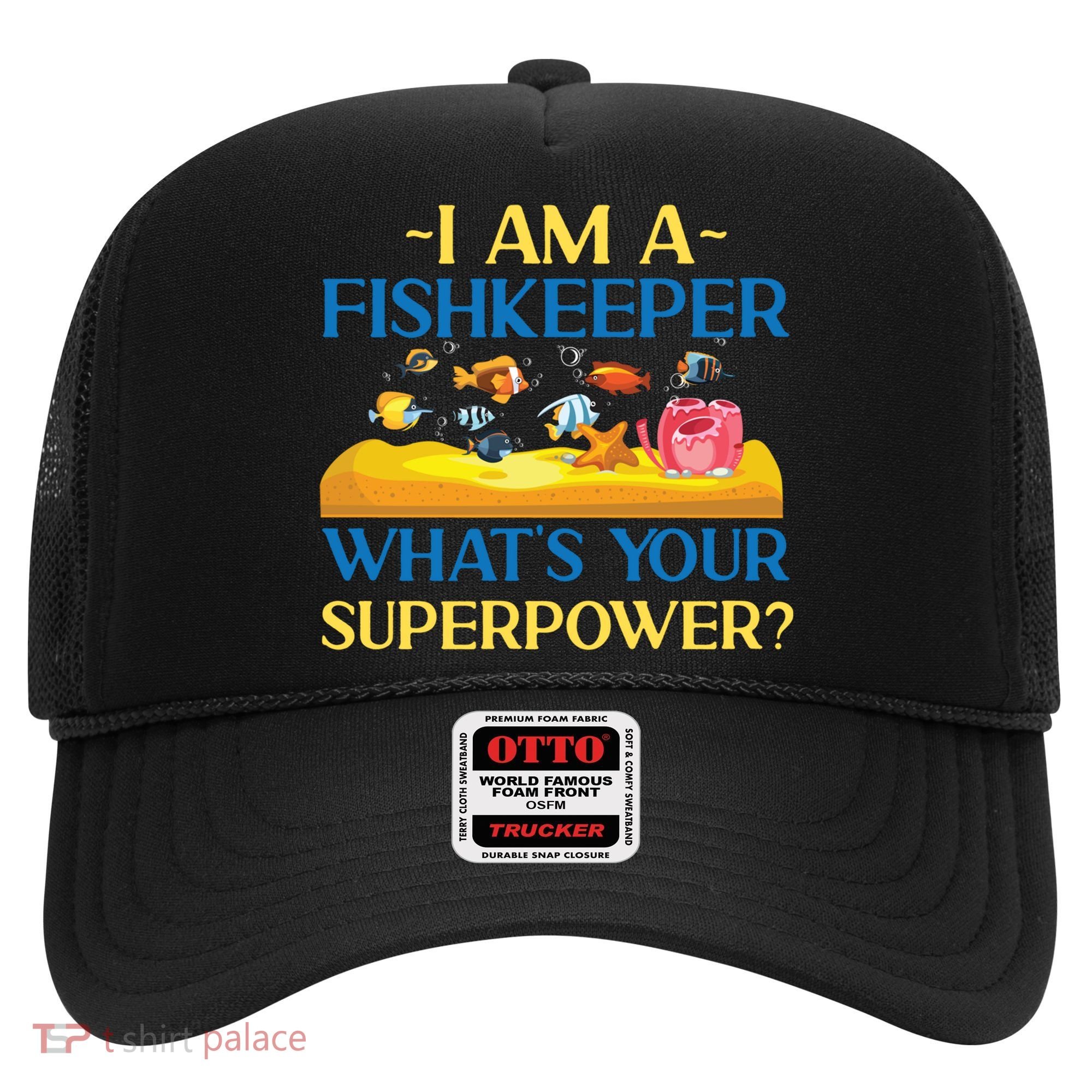 Saltwater Aquarium I Am A Fishkeeper What's Your Superpower? Gift Hat