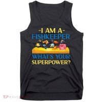 Saltwater Aquarium I Am A Fishkeeper What's Your Superpower? Gift Tank Top thumb 0