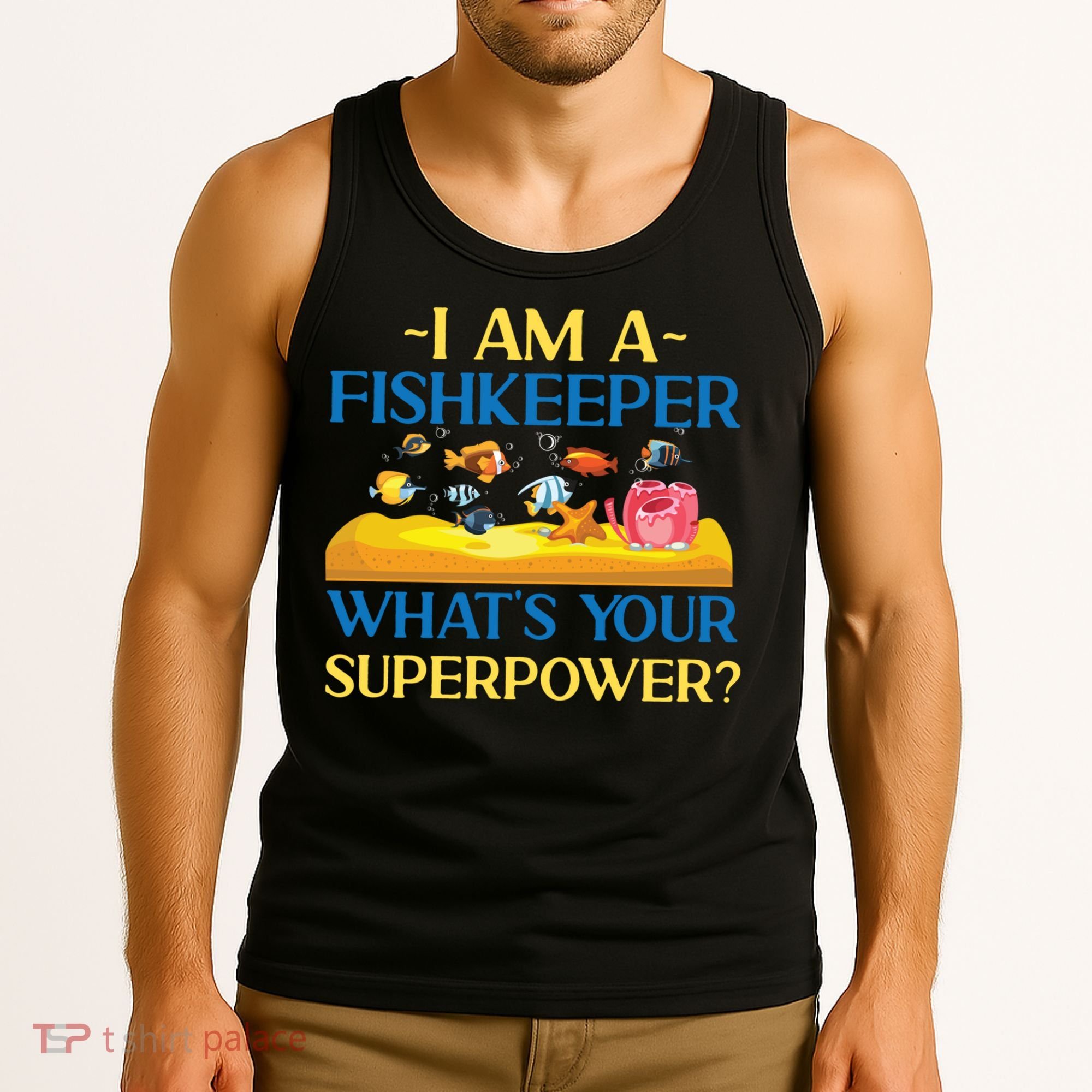 Saltwater Aquarium I Am A Fishkeeper What's Your Superpower? Gift Tank Top