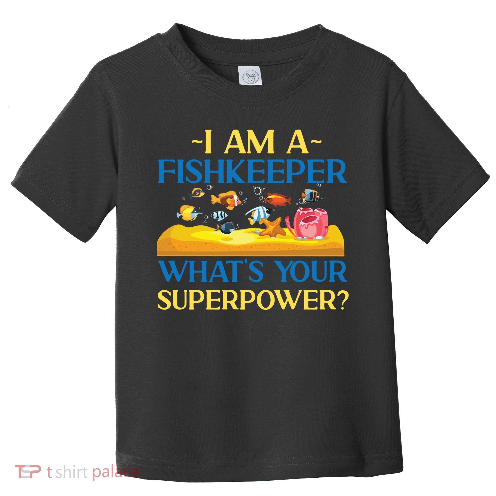 Saltwater Aquarium I Am A Fishkeeper What's Your Superpower? Gift Toddler T-Shirt