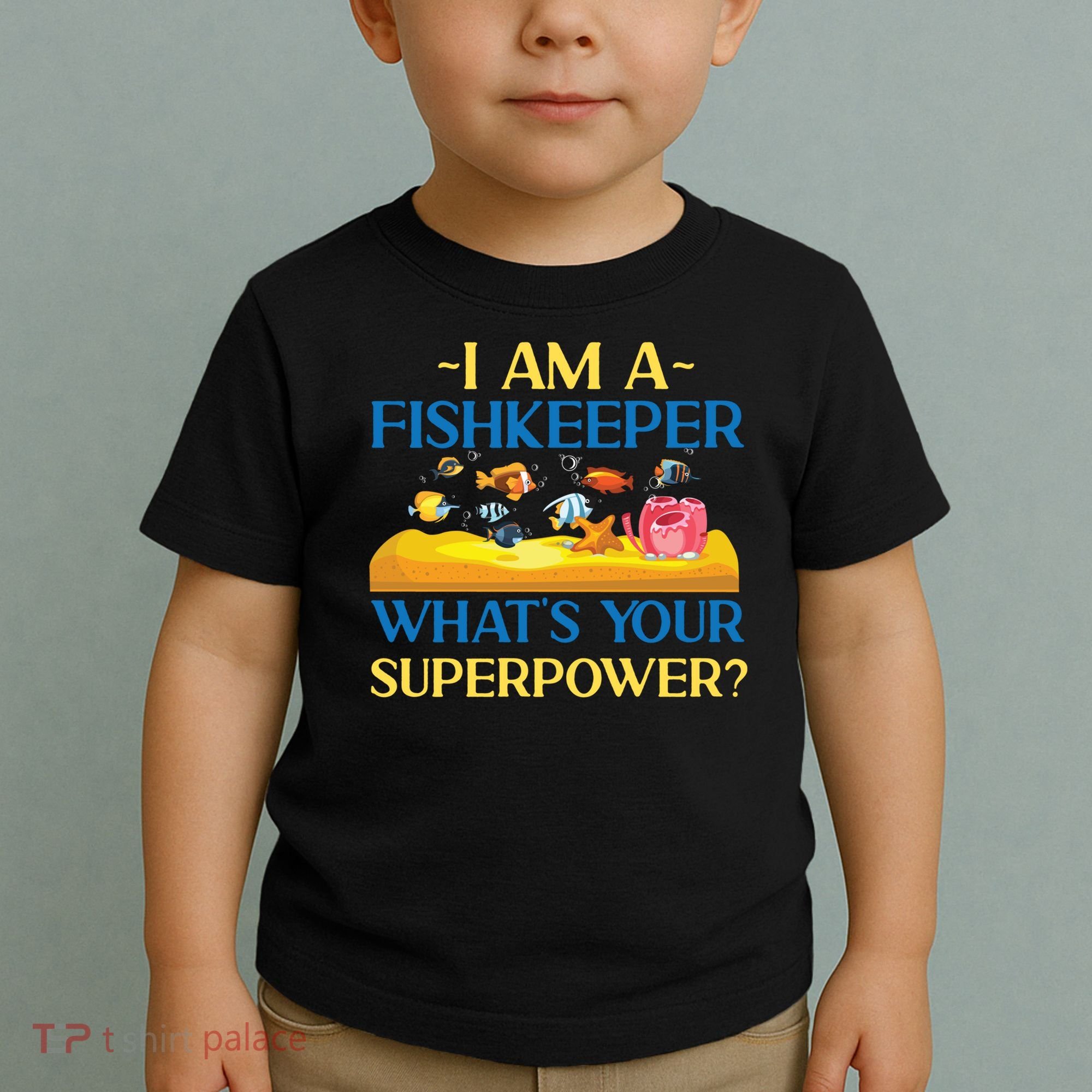 Saltwater Aquarium I Am A Fishkeeper What's Your Superpower? Gift Toddler T-Shirt