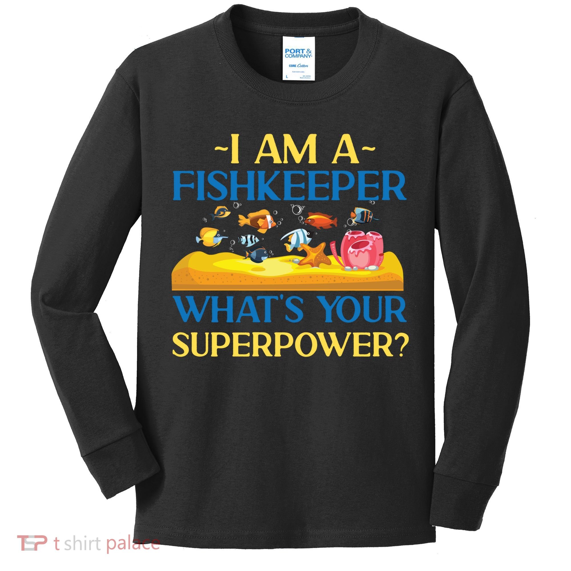 Saltwater Aquarium I Am A Fishkeeper What's Your Superpower? Gift Kids Long Sleeve Shirt