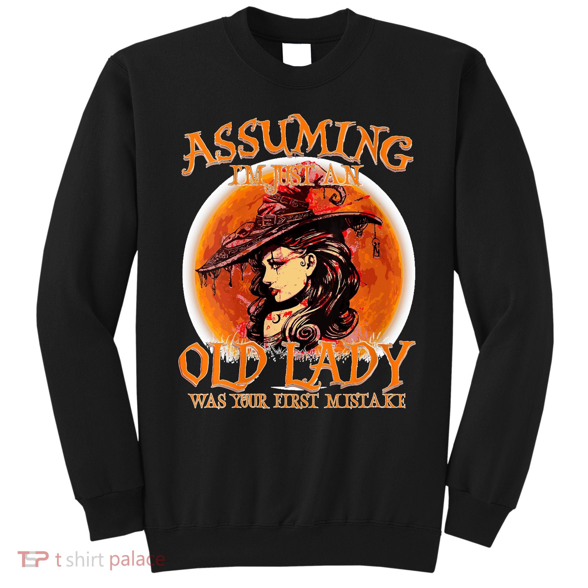 S Assuming IM Just An Old Lady Was Your First Mistake V Neck Sweatshirt