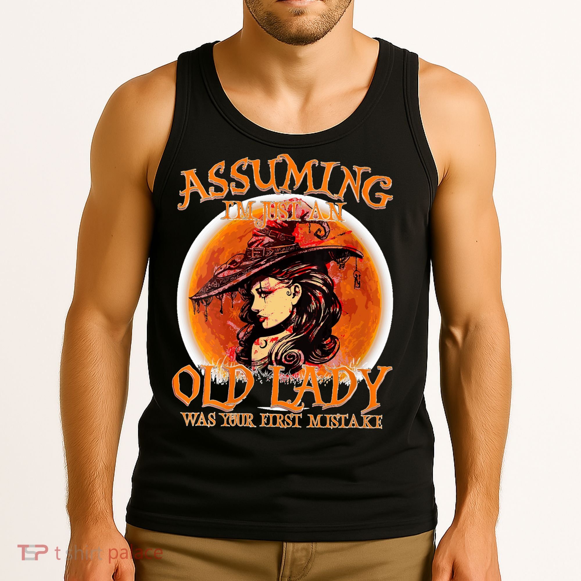 S Assuming IM Just An Old Lady Was Your First Mistake V Neck Tank Top