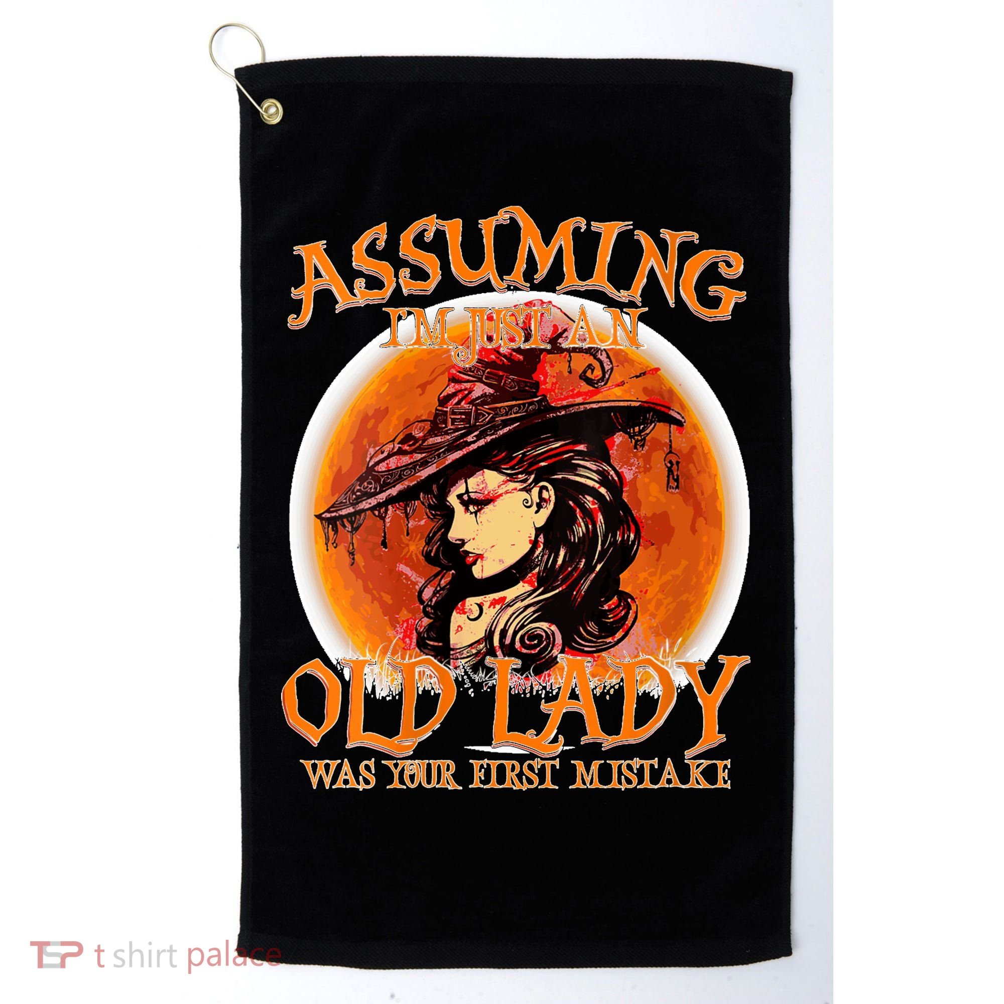 S Assuming IM Just An Old Lady Was Your First Mistake V Neck Golf Towel