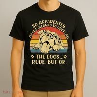 So Apparently I'm Not Allowed To Adopt All The Dogs T-Shirt thumb 3