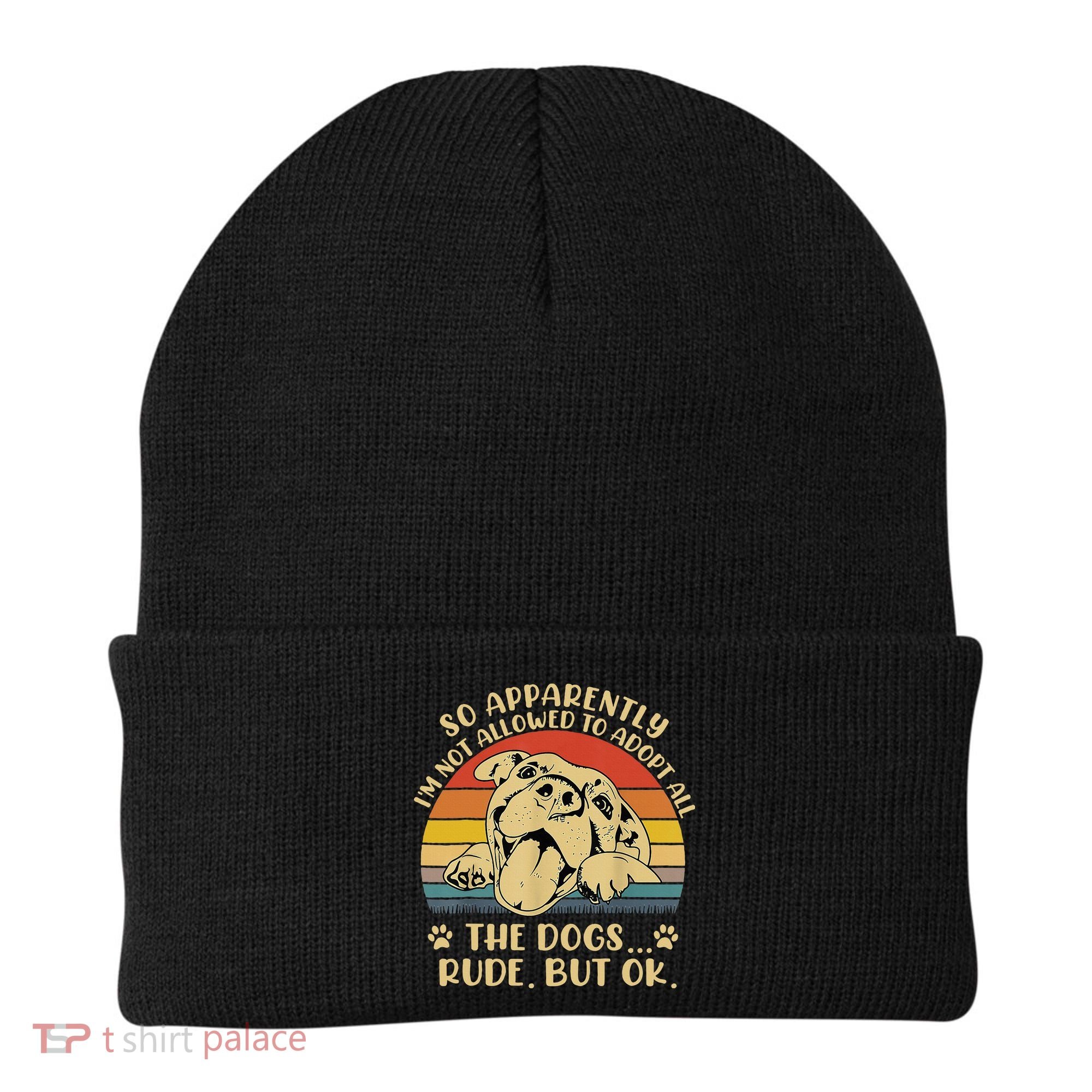 So Apparently I'm Not Allowed To Adopt All The Dogs Beanie
