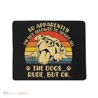 So Apparently I'm Not Allowed To Adopt All The Dogs Mousepad thumb 0