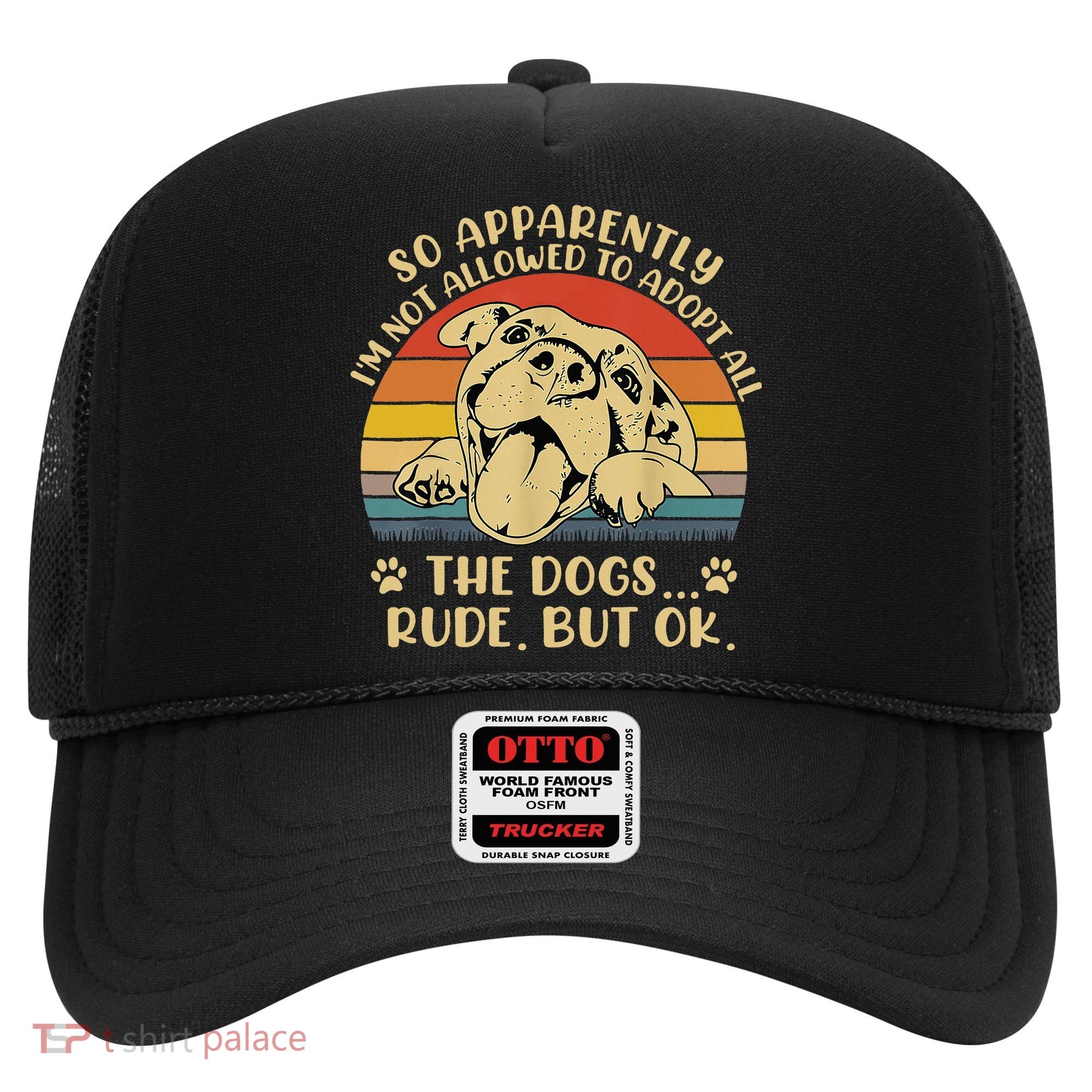 So Apparently I'm Not Allowed To Adopt All The Dogs Hat