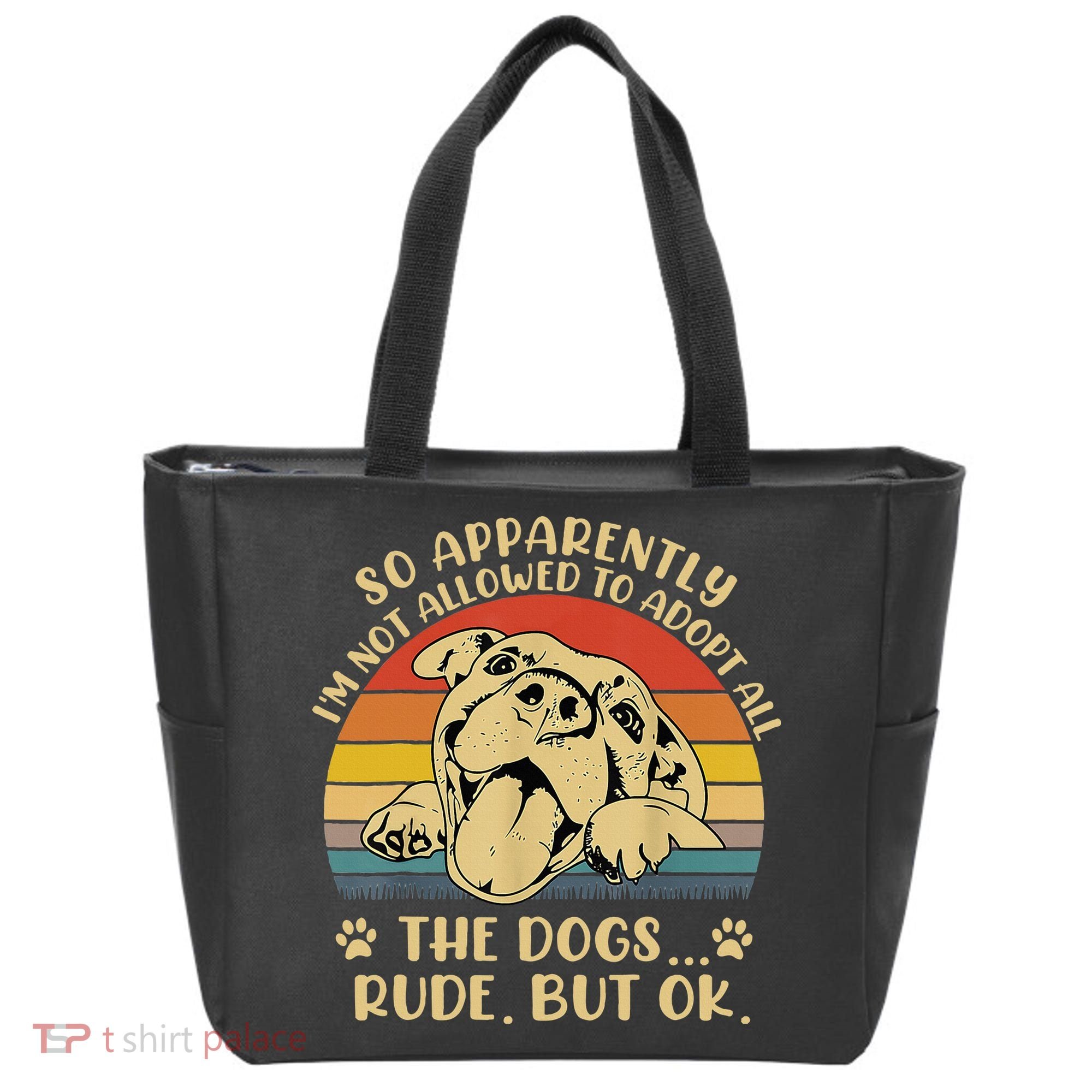 So Apparently I'm Not Allowed To Adopt All The Dogs Tote Bag