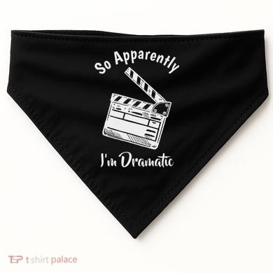 So Apparently IM Dramatic Funny Actor Actress Acting Gift USA-Made Doggie Bandana
