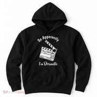 So Apparently IM Dramatic Funny Actor Actress Acting Gift Hoodie thumb 0