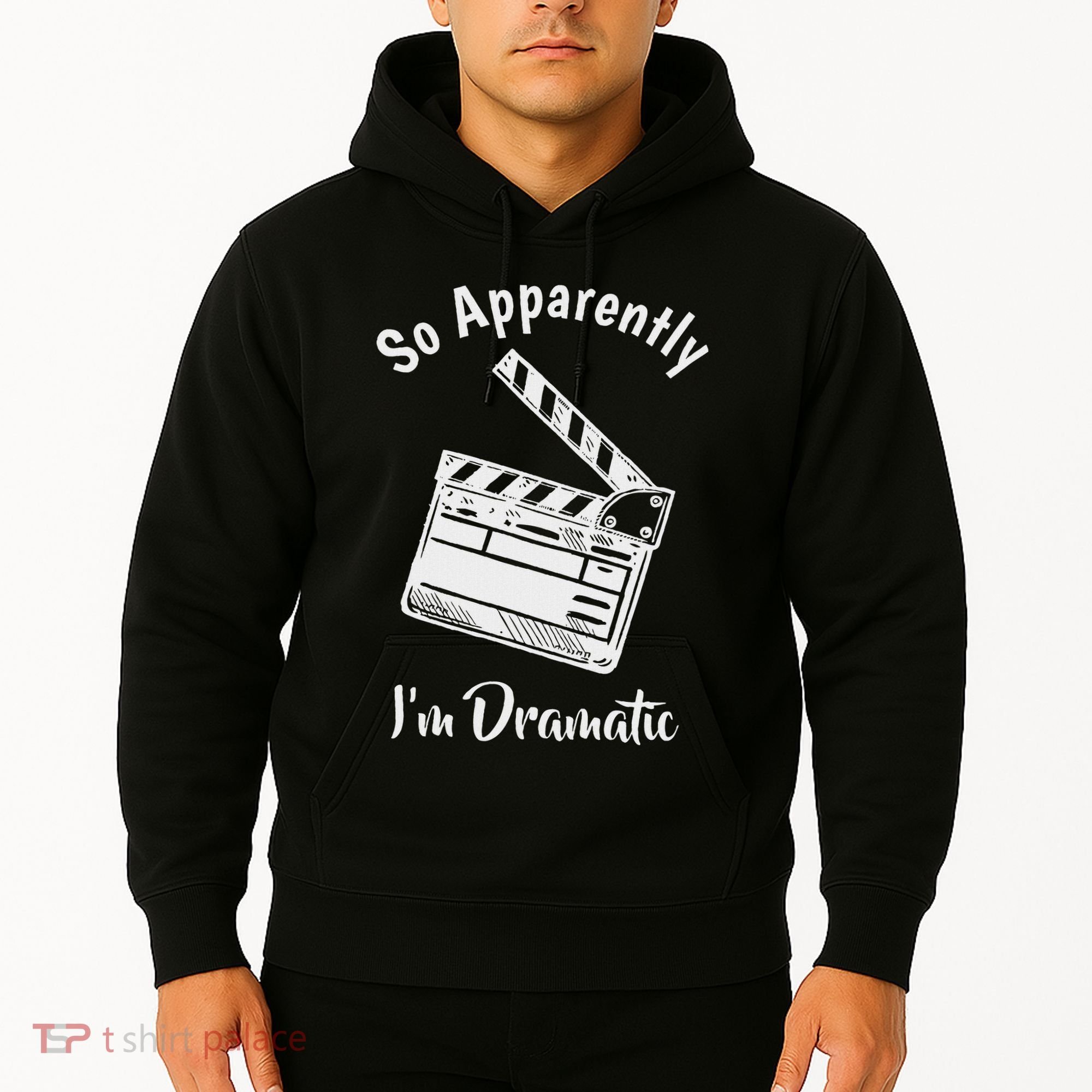 So Apparently IM Dramatic Funny Actor Actress Acting Gift Hoodie