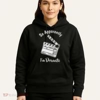 So Apparently IM Dramatic Funny Actor Actress Acting Gift Hoodie thumb 5