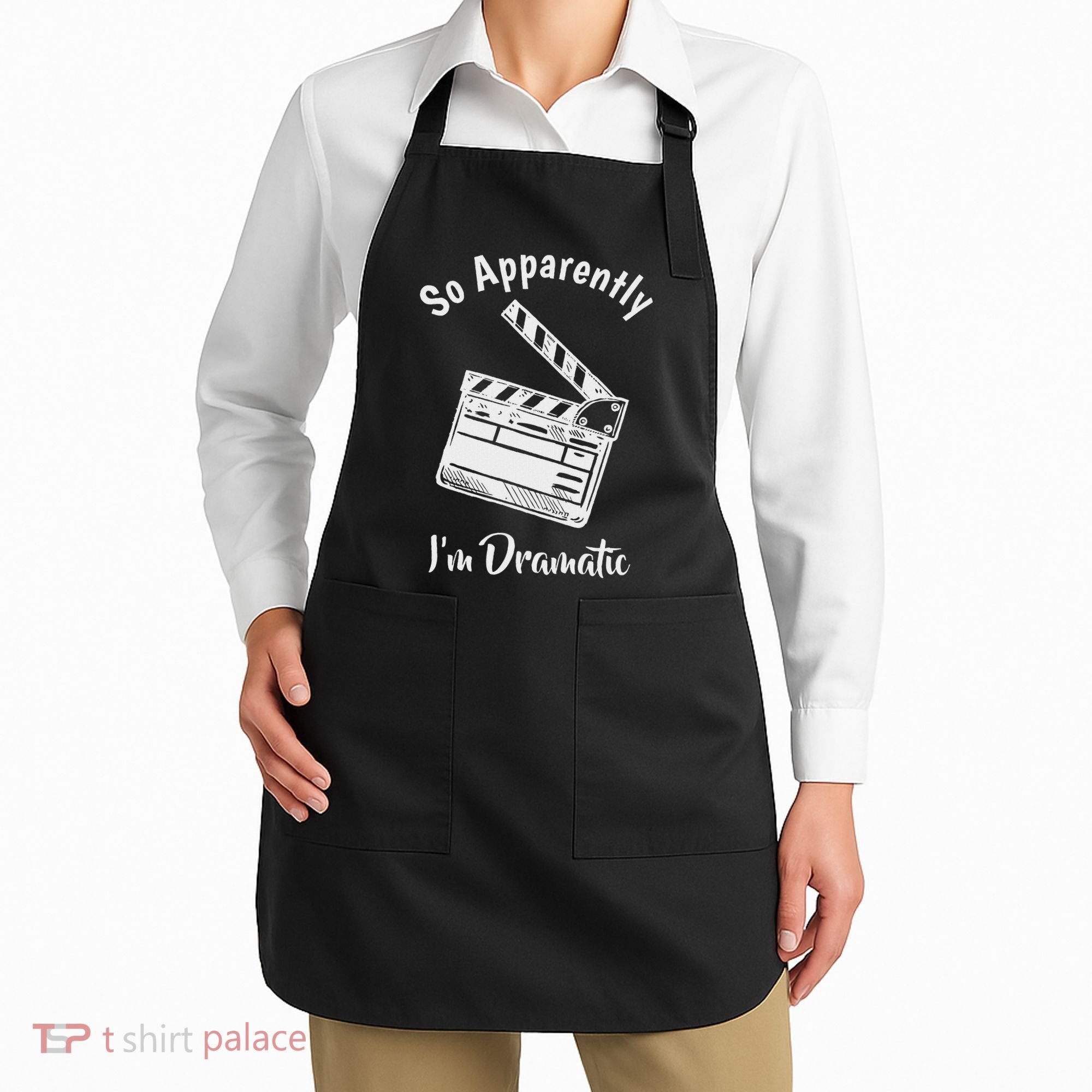 So Apparently IM Dramatic Funny Actor Actress Acting Gift Apron