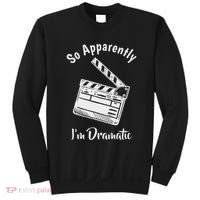 So Apparently IM Dramatic Funny Actor Actress Acting Gift Sweatshirt thumb 0
