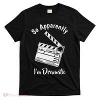 So Apparently IM Dramatic Funny Actor Actress Acting Gift T-Shirt thumb 0
