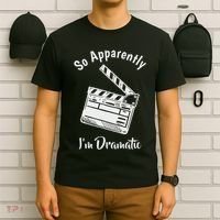So Apparently IM Dramatic Funny Actor Actress Acting Gift T-Shirt thumb 6