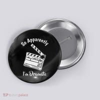 So Apparently IM Dramatic Funny Actor Actress Acting Gift Button thumb 0