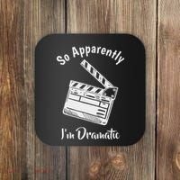 So Apparently IM Dramatic Funny Actor Actress Acting Gift Coaster thumb 0