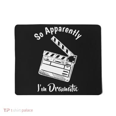 So Apparently IM Dramatic Funny Actor Actress Acting Gift Mousepad