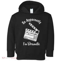 So Apparently IM Dramatic Funny Actor Actress Acting Gift Toddler Hoodie thumb 0