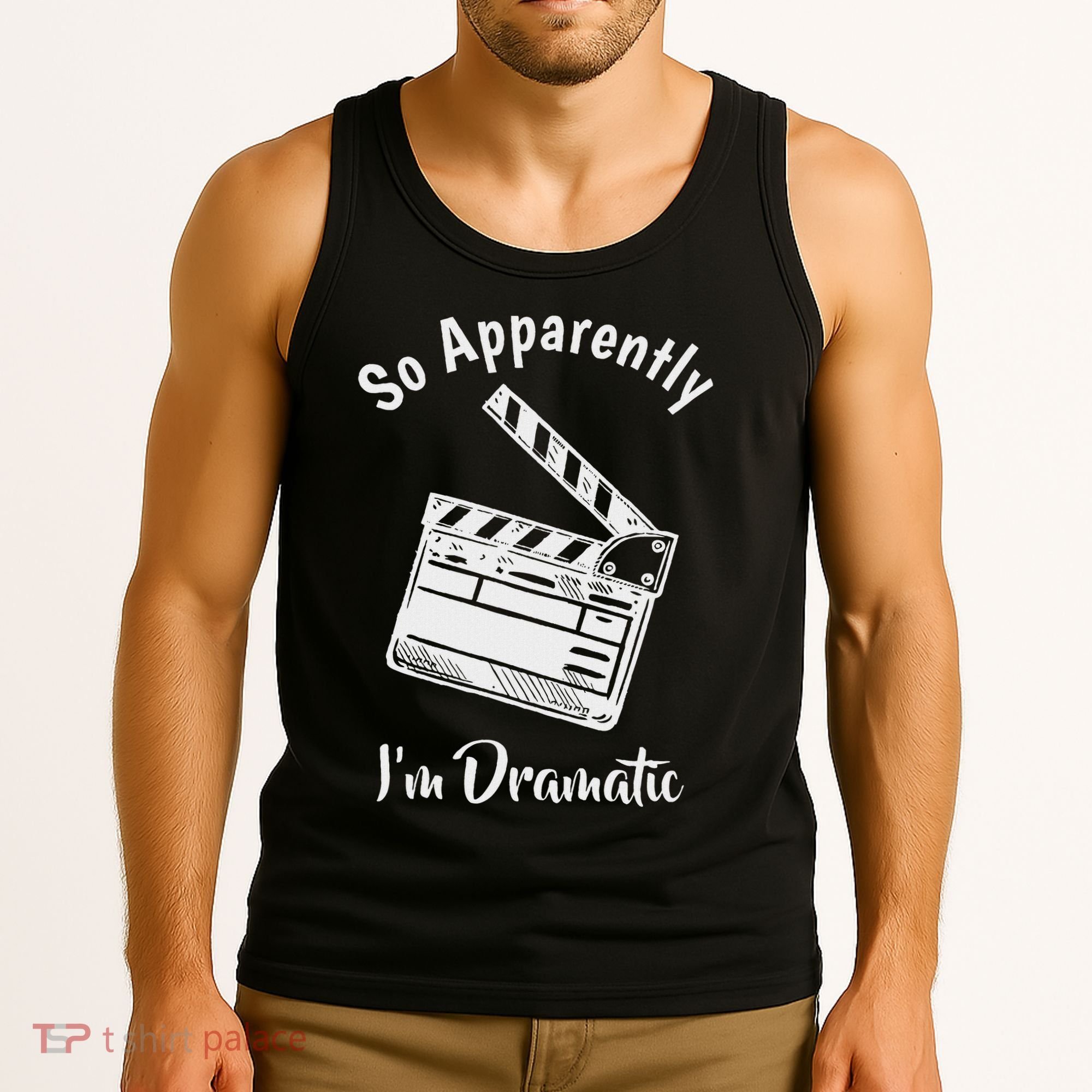 So Apparently IM Dramatic Funny Actor Actress Acting Gift Tank Top