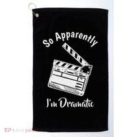 So Apparently IM Dramatic Funny Actor Actress Acting Gift Golf Towel thumb 0