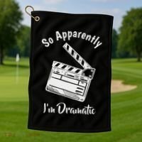 So Apparently IM Dramatic Funny Actor Actress Acting Gift Golf Towel thumb 1