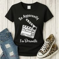 So Apparently IM Dramatic Funny Actor Actress Acting Gift Women's T-Shirt thumb 3