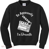 So Apparently IM Dramatic Funny Actor Actress Acting Gift Kids Sweatshirt thumb 0