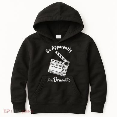 So Apparently IM Dramatic Funny Actor Actress Acting Gift Kids Hoodie