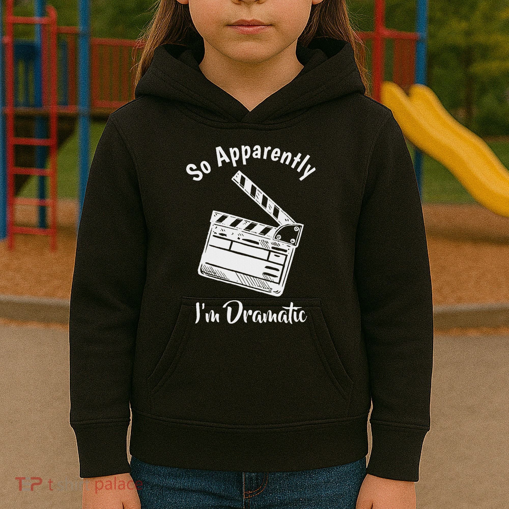 So Apparently IM Dramatic Funny Actor Actress Acting Gift Kids Hoodie