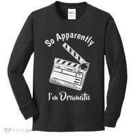 So Apparently IM Dramatic Funny Actor Actress Acting Gift Kids Long Sleeve Shirt thumb 0