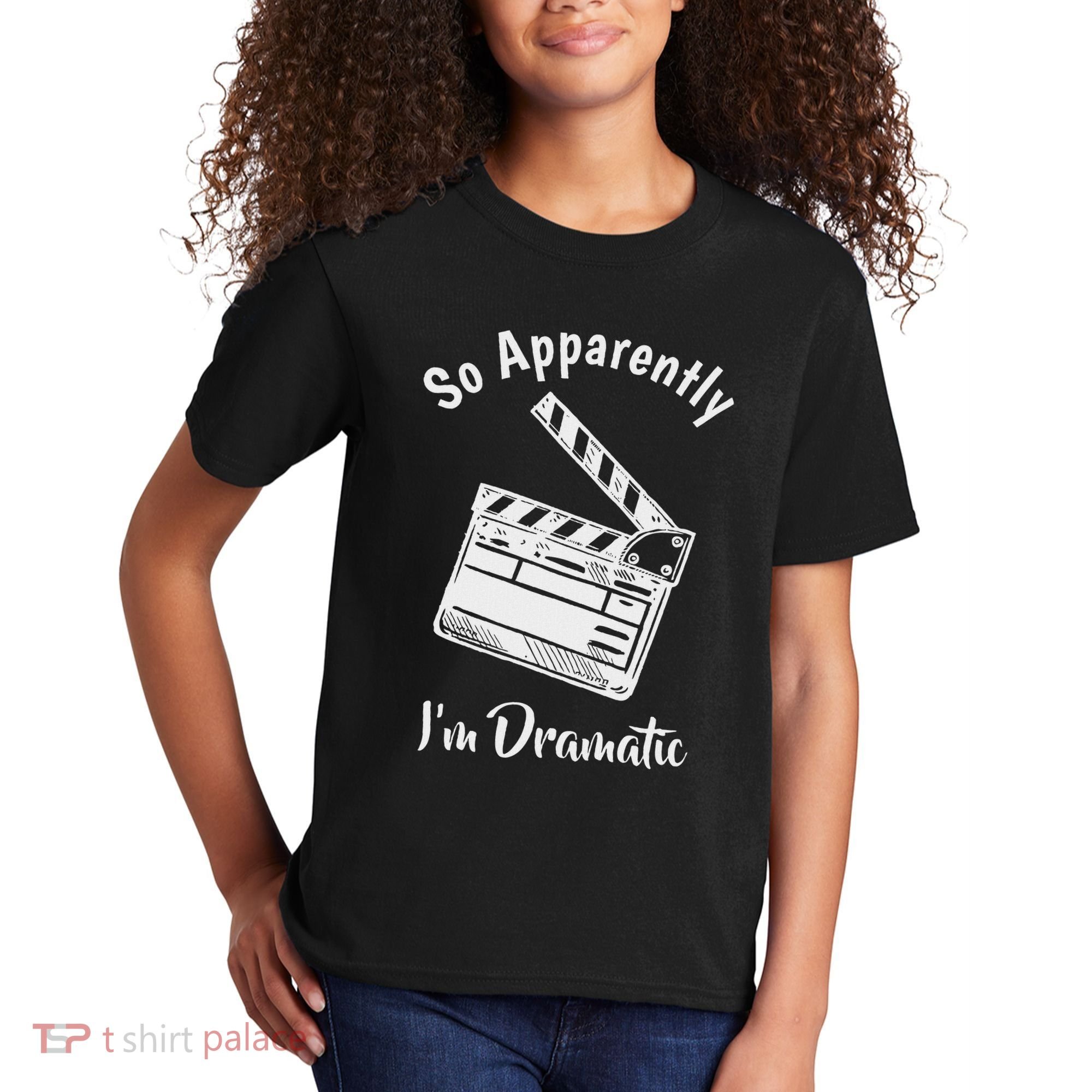 So Apparently IM Dramatic Funny Actor Actress Acting Gift Kids T-Shirt