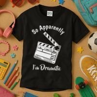 So Apparently IM Dramatic Funny Actor Actress Acting Gift Kids T-Shirt thumb 3