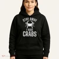 Stay Away I Have Crabs Funny Crab Owner Hoodie thumb 5