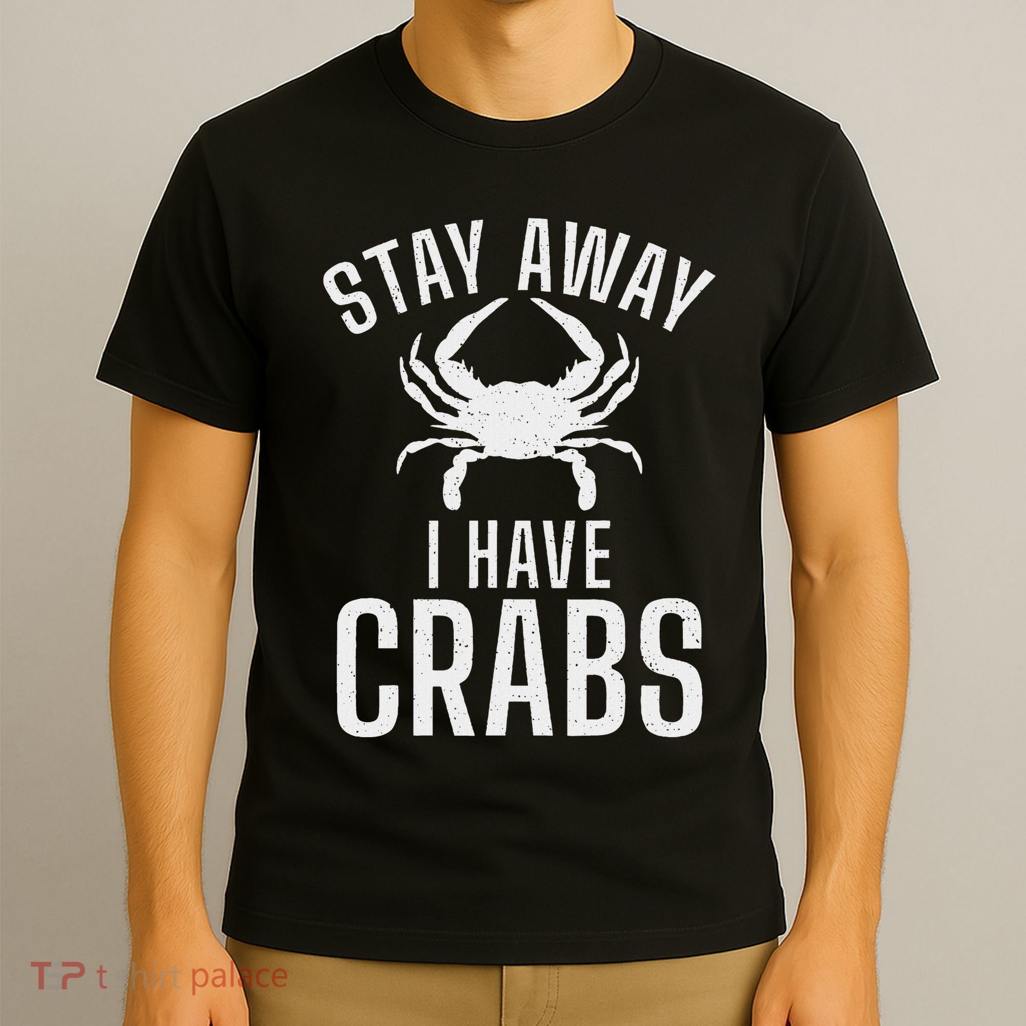 Stay Away I Have Crabs Funny Crab Owner T-Shirt