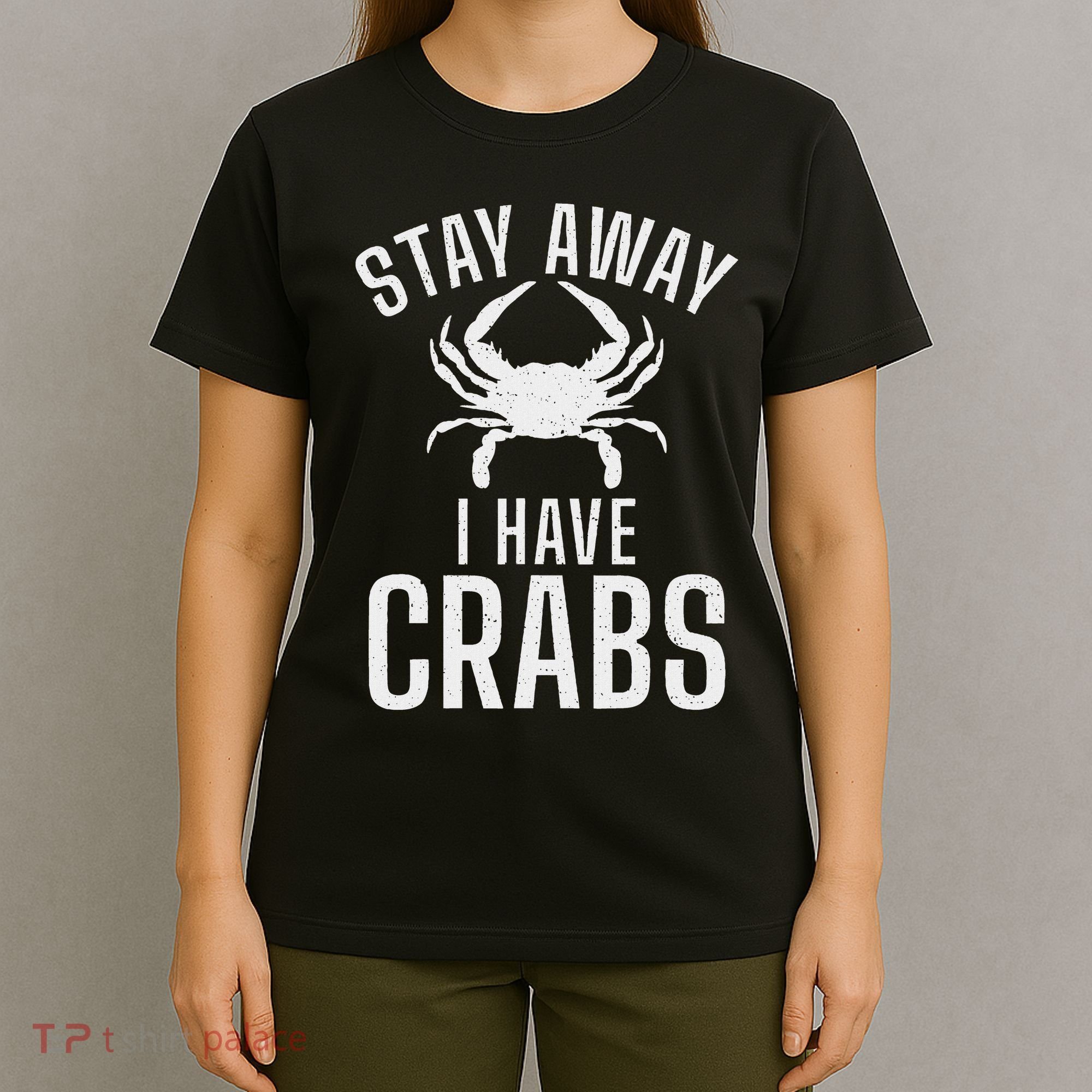 Stay Away I Have Crabs Funny Crab Owner T-Shirt
