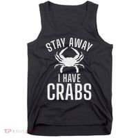 Stay Away I Have Crabs Funny Crab Owner Tank Top thumb 0