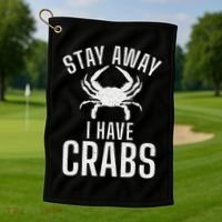 Stay Away I Have Crabs Funny Crab Owner Golf Towel thumb 1
