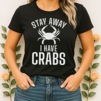 Stay Away I Have Crabs Funny Crab Owner Women's T-Shirt thumb 2