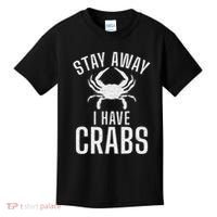 Stay Away I Have Crabs Funny Crab Owner Kids T-Shirt thumb 0