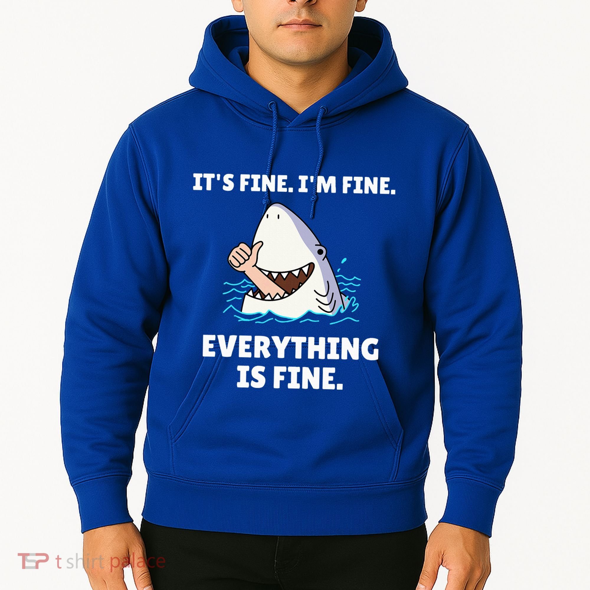 Shark Attack It’S Fine I’M Fine Everything Is Fine Hoodie